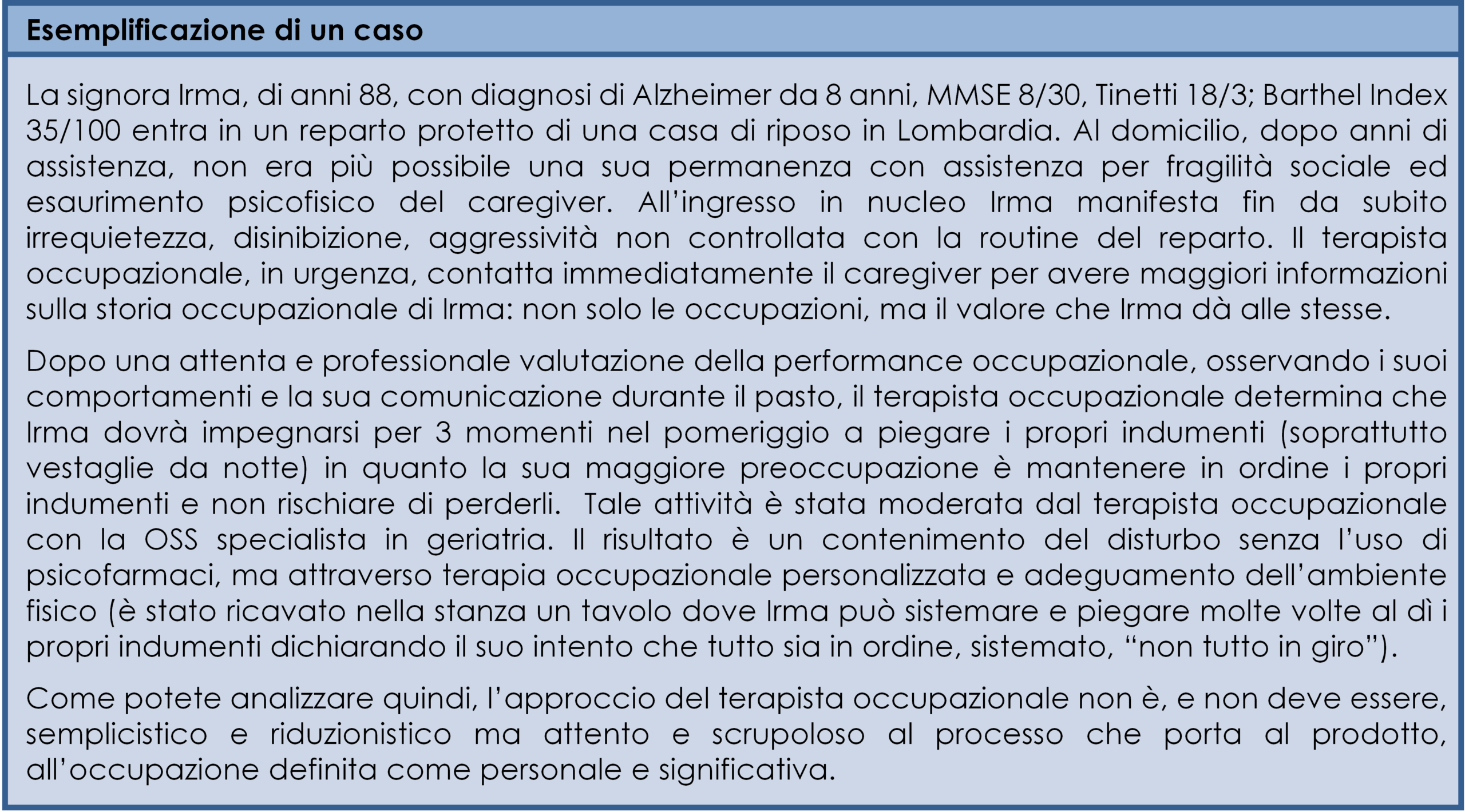 Esemplificazione di un caso dove &egrave; stata applicata la terapia occupazionale